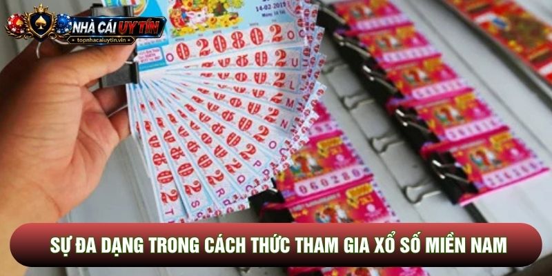 Sự đa dạng trong cách thức tham gia xổ số miền nam Sự đa dạng trong cách thức tham gia xổ số miền nam